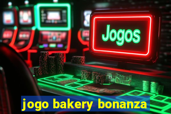 jogo bakery bonanza