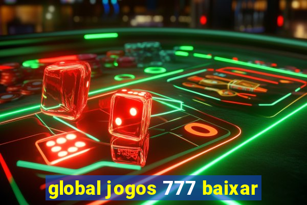 global jogos 777 baixar