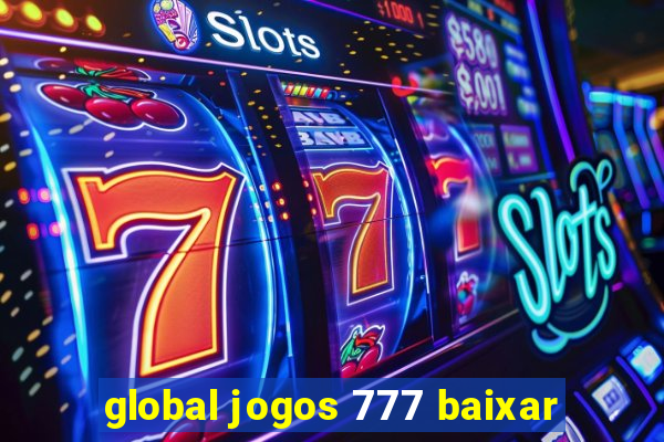 global jogos 777 baixar