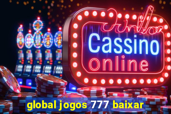 global jogos 777 baixar