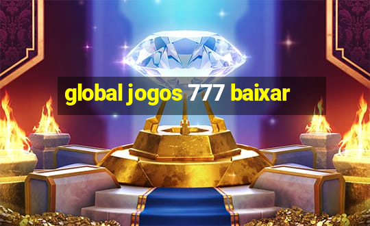 global jogos 777 baixar