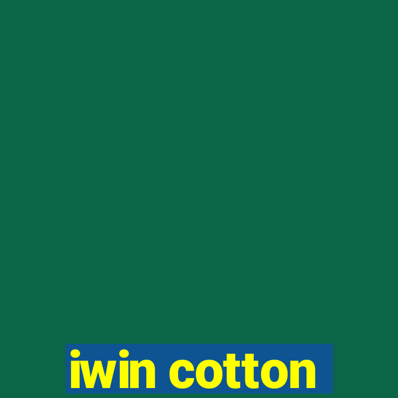 iwin cotton