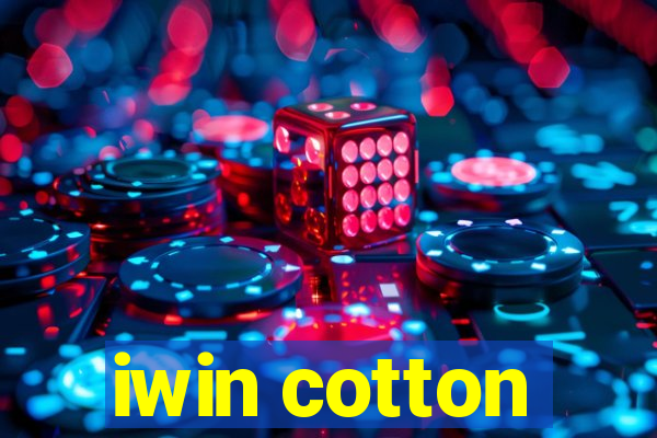 iwin cotton