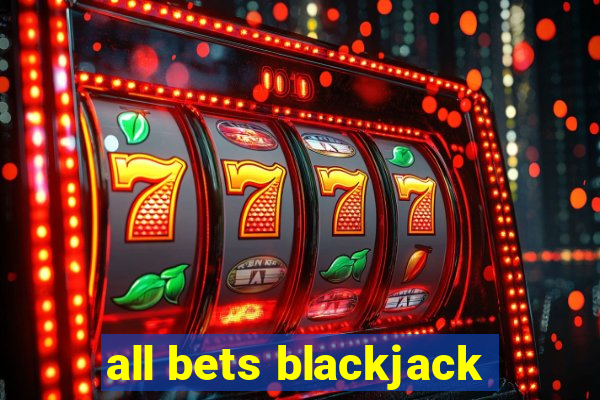 all bets blackjack