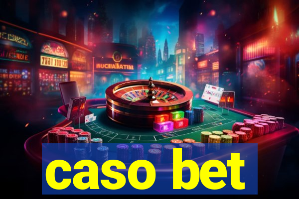 caso bet