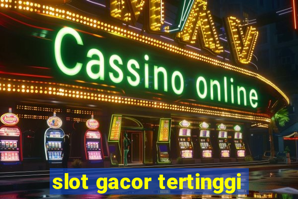 slot gacor tertinggi