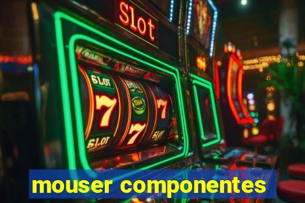 mouser componentes