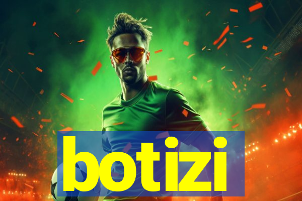 botizi