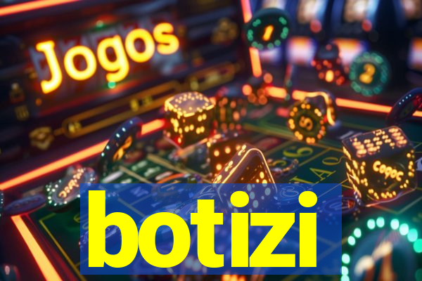 botizi