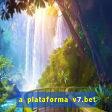 a plataforma v7.bet é confiável