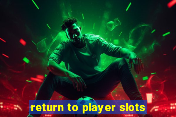 return to player slots