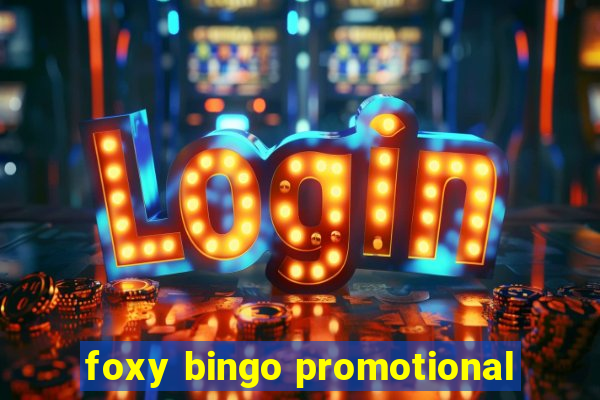 foxy bingo promotional