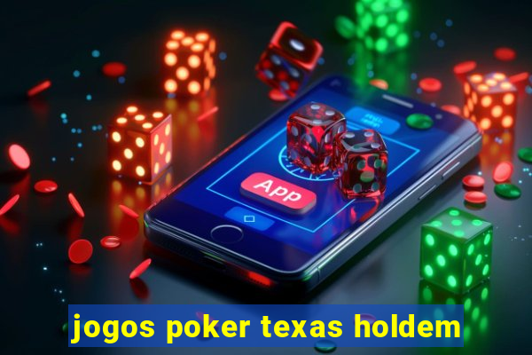 jogos poker texas holdem