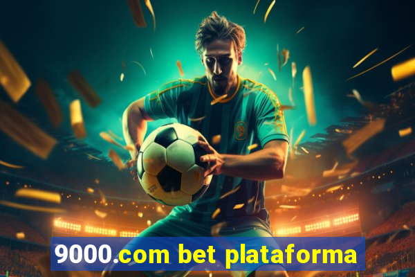 9000.com bet plataforma