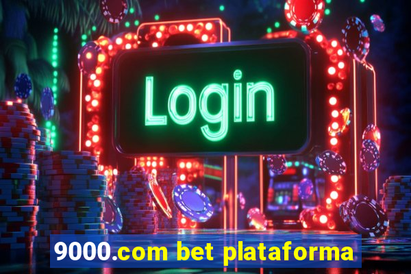 9000.com bet plataforma