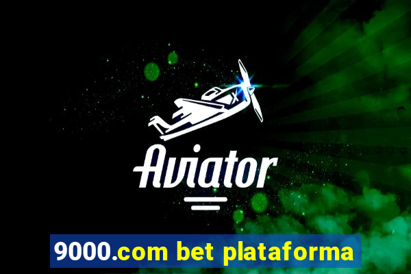 9000.com bet plataforma