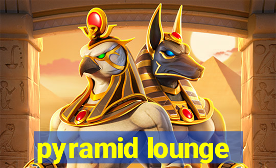 pyramid lounge