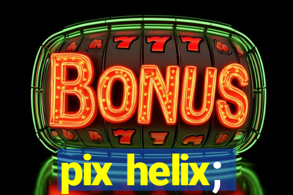 pix helix;