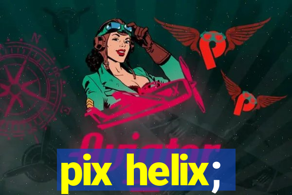 pix helix;