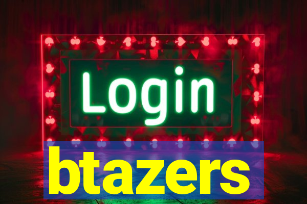 btazers