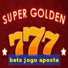 bets jogo aposta