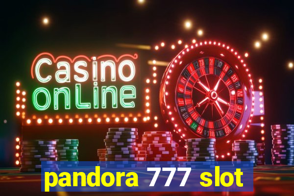 pandora 777 slot