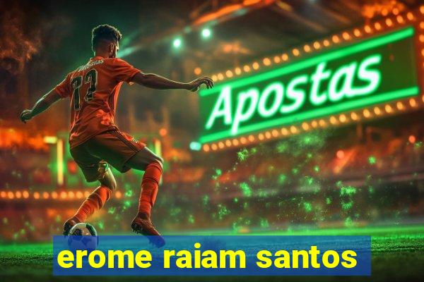 erome raiam santos