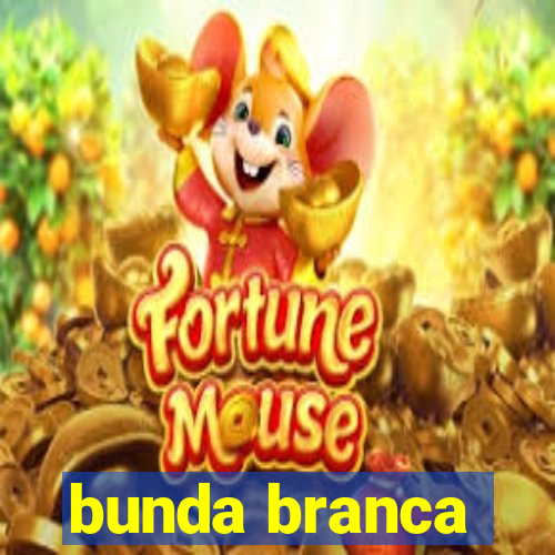 bunda branca