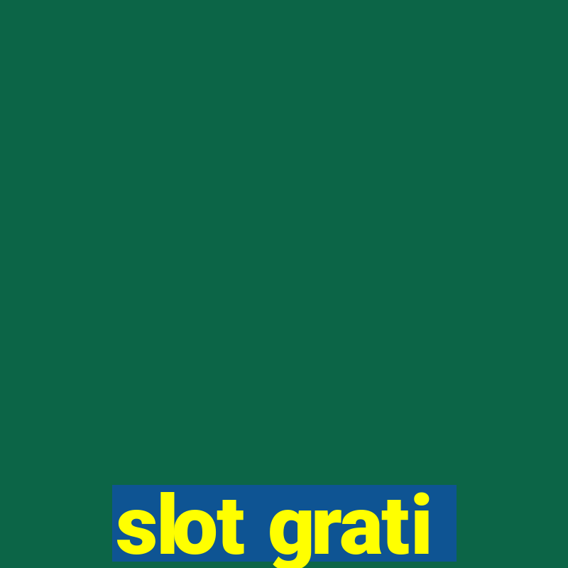 slot grati