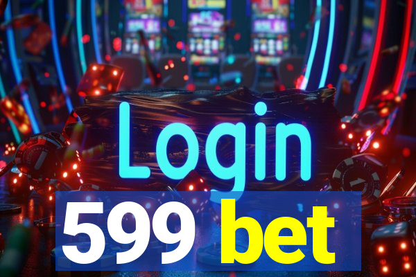 599 bet