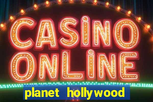 planet hollywood hotel and casino las vegas