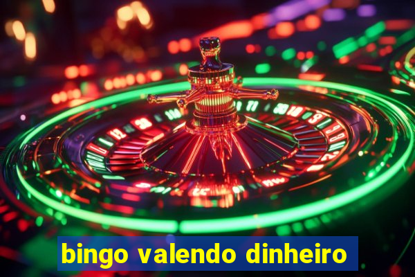 bingo valendo dinheiro