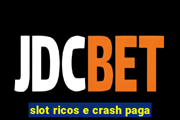 slot ricos e crash paga