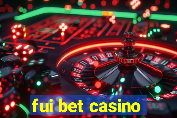 fui bet casino