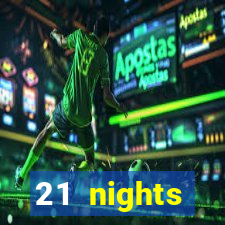 21 nights entertainment casino