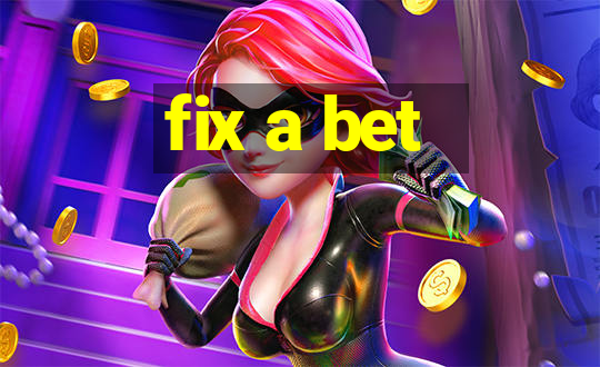 fix a bet