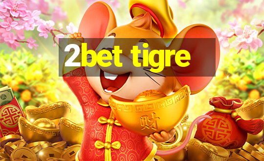 2bet tigre