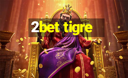 2bet tigre