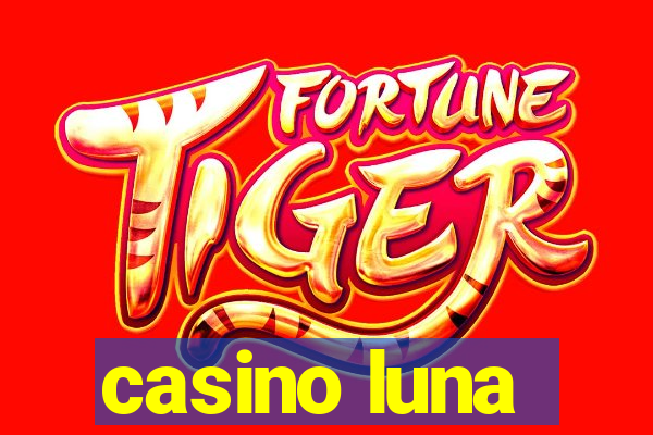 casino luna