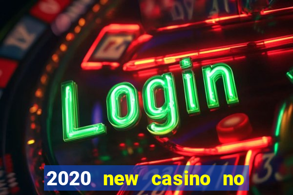 2020 new casino no deposit bonus