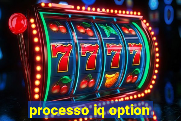 processo iq option