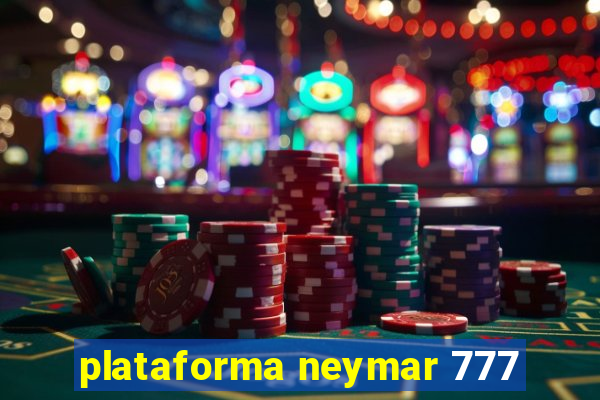 plataforma neymar 777