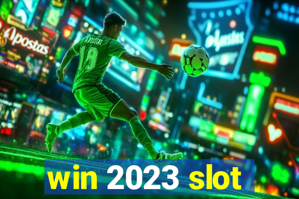 win 2023 slot