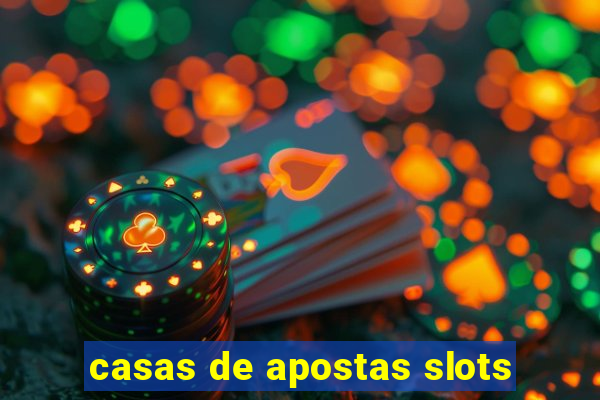 casas de apostas slots