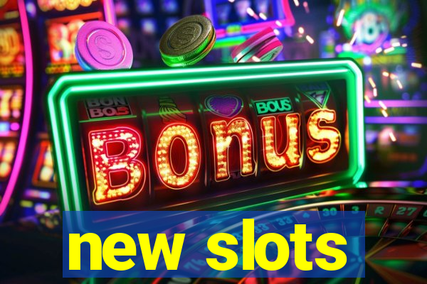 new slots