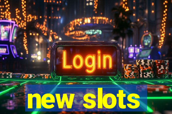 new slots