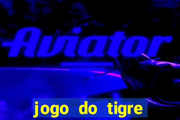 jogo do tigre depósito de 1 real