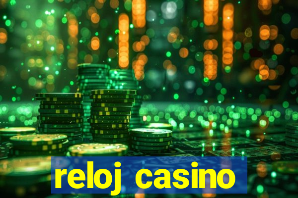 reloj casino