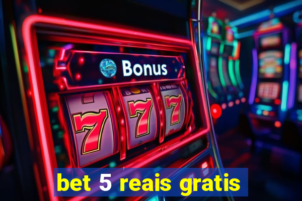 bet 5 reais gratis