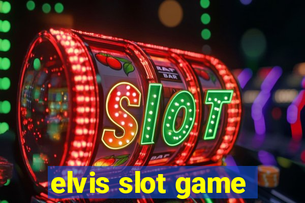 elvis slot game